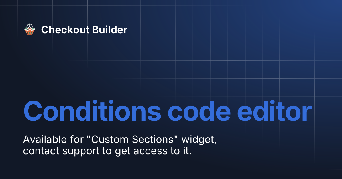 Conditions code editor | Checkout Builder